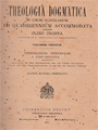 Theologia Dogmatica In Usum Scholarum Ad Quadriennium Accommodata III: Theologia Specialis