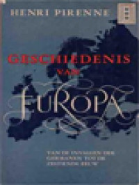 Geschiedenis Van Europa: Van De Invallen Der Germanen Tot De Zestiende Eeuw