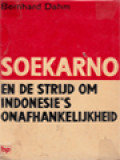 Soekarno En De Strijd Om Indonesie's Onafhankelijkheid