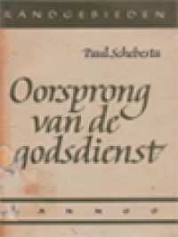 Oorsprong Van De Godsdienst: Resultaten Van Het Prehistorisch En Volkendundig Onderzoek