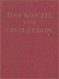 Das Konzil Von Chalkedon: Geschichte Und Gegenwart III. Chalkedon Heute