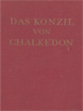 Das Konzil Von Chalkedon: Geschichte Und Gegenwart III. Chalkedon Heute