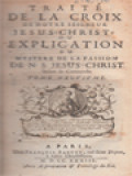 Traité De La Croix De Notre Seigneur Jesus-Christ; Ou Explication Du Mystere De La Passion De N. S. Jesus-Christ XIV