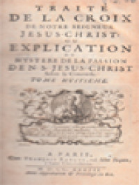 Traité De La Croix De Notre Seigneur Jesus-Christ; Ou Explication Du Mystere De La Passion De N. S. Jesus-Christ XII