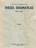 Theses Dogmaticae, Tomus I: De Deo Uno Et Trino De Deo Creante Et Elevante