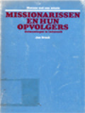 Missionarissen En Hun Opvolgers: Ontmoetgen In Indonesie