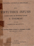 De Virtutibus Infusis: Commentarium In Secundam Partem S. Thomae: De Virtutibus Infusis In Genere, Et Theologicis In Specie