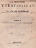 Institutiones Theologicae I: Complectens Prolegomena In Universam Theologiam, Demonstrationem Religionis Christianae Et Demonstrationem Catholicam