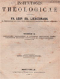 Image of Institutiones Theologicae I: Complectens Prolegomena In Universam Theologiam, Demonstrationem Religionis Christianae Et Demonstrationem Catholicam