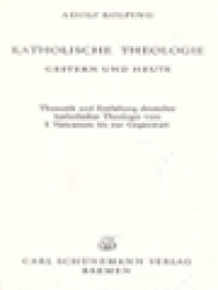 Image of Katholische Theologie Gestern Und Heute: Thematik Und Entfaltung Deutscher Katholischer Theologie Vom I. Vaticanum Bis Zur Gegenwart