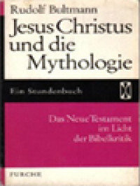Image of Jesus Christus Und Die Mythologie: Das Neue Testament Im Licht Der Bibelkritik