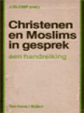 Christenen En Moslims In Gesprek, Een Handreiking