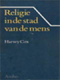 Religie In De Stad Van De Mens: Naar Een Postmoderne Theologie