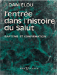 L'éntree Dans L'histoire Du Salut: Bapteme Et Confirmation