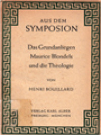 Das Grundanliegen Maurice Blondels Und Die Theologie: Aus Dem Symposion