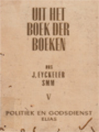 Uit Het Boek Der Boeken V: Politiek En Godsdienst, Elias