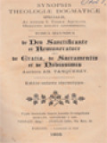 Synopsis Theologiae Dogmaticae III: Tomus Secundus, De Deo Sanctificante Et Remuneratore Sue De Gratia, De Sacramentis Et De Novissimis