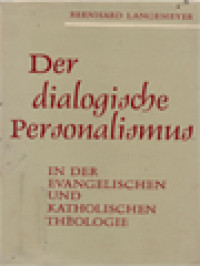 Der Dialogische Personalismus: In Der Evangelischen Und Katholischen Theologie Der Gegenwart