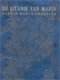 De Litanie Van Maria: Beschouwingen Over De Litanie Der Allerheiligste Maagd