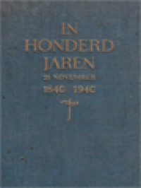 In Honderd Jaren 1840 - 21 November - 1940: Gods Goede Daden Herdacht Bij Het Eeuwfeest Van De Congregatie Der Broeders Van De Onbevlekte Ontvangenis Der H. Maagd Maria Te Maastricht