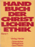 Handbuch Der Christlichen Ethik I / Anselm Hertz, Wilhelm Korff, Trutz Rendtorff, Hermann Ringeling (Herausgegeben)