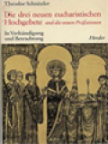 Die Drei Neuen Eucharistischen Hochgebete: Und Die Neuen Präfationen, In Verkündigung Und Betrachtung