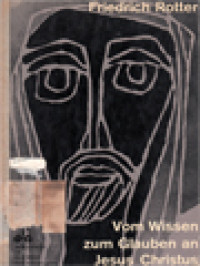 Image of Vom Wissen Zum Glauben An Jesús Christus: Über Religiöses Innewerden, Glaubenserfahrung Und Das Axiom Der Theologie