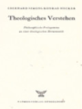 Theologisches Verstehen: Philosophische Prolegomena Zu Einer Teologischen Hermeneutik