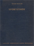 Sportethos: Eine Moraltheologische Untersuchung Des Im Lebensbereich Sport Lebendigen Ethos Als Beitrag Zu Einer Phänomenologie Der Ethosformen