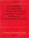 Die Kirchliche Lehrautorität In Fragen Der Moral Nach Den Aussagen Des Ersten Vatikanischen Konzils