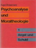 Psychoanalyse Und Moraltheologie I: Angst Und Schuld