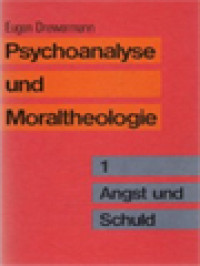 Psychoanalyse Und Moraltheologie I: Angst Und Schuld