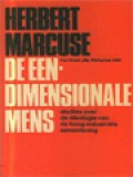 De Eendimensionale Mens: Studies Over De Ideologie Van De Hoog-Industriële Samenleving