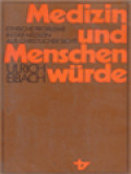 Medizin Und Menschenwürde: Ethische Probleme Der Medizin Aus Christlicher Sicht