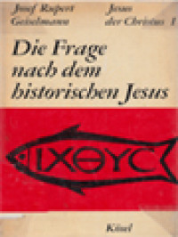 Jesus Der Christus I: Die Frage Nach Dem Historischen Jesus