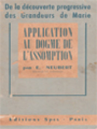 Application Au Dogme De L'Assomption: De La Découverte Progressive Des Grandeurs De Marie