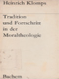 Tradition Und Fortschritt In Der Moraltheologie: Die Grundsatzliche Bedeutung Der Kontroverse Zwischen Jansenismus Und Probabilismus