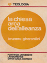 La Chiesa Arca Dell'Alleanza: La Sua Genesi Il Suo Paradosso I Suoi Poteri Il Suo Servizio