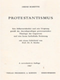 Protestantismus: Sein Selbstverständnis Und Sein Ursprung Gemäß Der Deutschsprachigen Protestantischen, Theologie Der Gegenwart Und Eine Kurze Katholische Besinnung