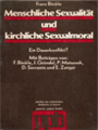 Menschliche Sexualitat Und Kirchliche Sexualmoral: Ein Dauerkonflikt? / Franz Böckle (Herausgegeben)