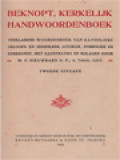 Beknopt, Kerkelijk Handwoordenboek: Verklarend Woordenboek Van Katholieke Geloofs- En Zedenleer, Liturgie, Symboliek En Kerkkunst