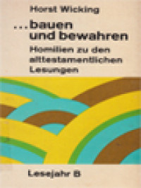 ... bauen Und Bewahren: Homilien Zu Den Alttestamentlichen Lesungen, Lesejahr B