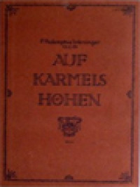 Auf Karmels Höhen: Gedenktage Und Lebensskizzen Hervorragender Mitglieder Des Karmelitenordens
