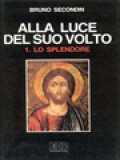 Alla Luce Del Suo Volto, 1. Lo Splendore