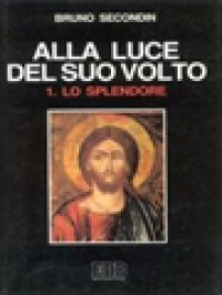 Alla Luce Del Suo Volto, 1. Lo Splendore