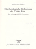 Die Theologische Bedeutung Des Todes Jesu: Eine Traditionsgeschichtliche Untersuchung