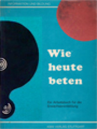 Wie Heute Beten: Ein Arbeitsbuch Für Die Erwachsenenbildung