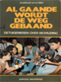 Image of Al Gaande Wordt De Weg Gebaand: Getuigenissen Over Bevrijding