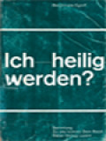 Ich-Heilig Werden?