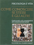 Psicologia E Vita: Come Conoscere Se Stessi E Gli Altri